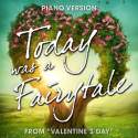 Today Was a Fairytale (From "Valentine's Day") [Piano Version]