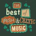 The Best of Irish and Celtic Music