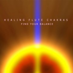 Healing Flute Chakras - Find Your Balance