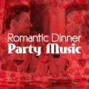 Romantic Dinner Party Music