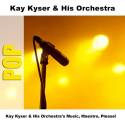 Kay Kyser & His Orchestra's Music, Maestro, Please!