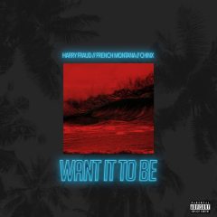 Want It to Be (feat. French Montana & Chinx)