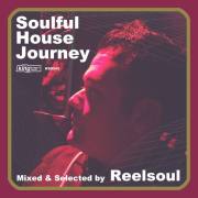Soulful House Journey: Mixed & Selected by Reelsoul