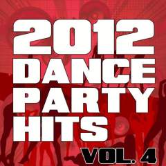 2012 Dance Party Hits, Vol. 4