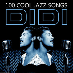 100 Cool Jazz Songs. Didi