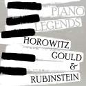 Piano Legends: Horowitz, Gould, & Rubinstein