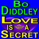 Bo Diddley Love Is A Secret