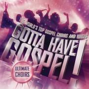 Gotta Have Gospel! Ultimate Choirs