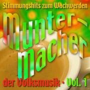 Die Muntermacher Der Volksmusik, Vol. 1