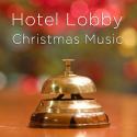 Hotel Lobby Christmas Music: Instrumental Christmas Songs