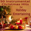 50 Instrumental Christmas Hits for Holiday Entertaining