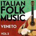 Italian Folk Music Veneto Vol. 3