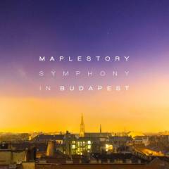 Maplestory Symphony in Budapest (Original Game Soundtrack)