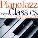Piano Jazz Meets Classics The Best Selections50～誰でも知っているクラシックをピアノ・トリオでジャジーにカヴァー!