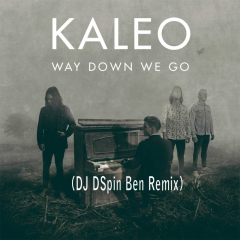 Way Down We Go (DJ Dspin Ben Remix)