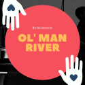 Ol`Man River