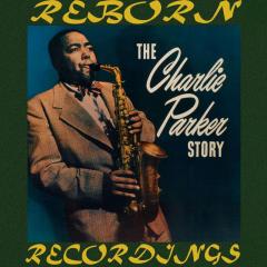 The Charlie Parker Story (HD Remastered)