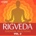 Rigveda - Essential Selections, Vol. 2