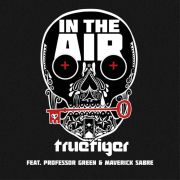 In The Air (True Tiger 'Mosh Pit' Remix) [feat. Professor Green & Maverick Sabre]