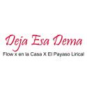 Deja Esa Dema (feat. El Payaso Lirical)