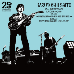 KAZUYOSHI SAITO 25th Anniversary Live 1993-2018 25＜26 ～これからもヨロチクビーチク～ Live at 日本武道館 2018.09.07