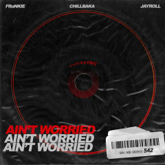 Ain't Worried (feat. FRαNKIE阿法, AYRoll & DJ MR.SKIN)