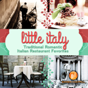 Little Italy: Traditional Romantic Italian Restaurant Favorites