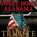 Sweet Home Alabama - Kid Rock Tribute