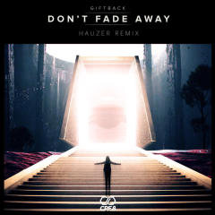 Don't Fade Away (Hauzer Remix)