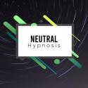 #Neutral Hypnosis