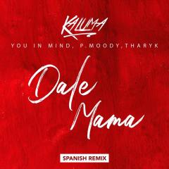 Dale Mama (Spanish Remix)