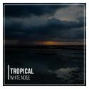 #Tropical White Noise