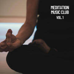 Meditation Music Club, Vol. 1