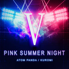 Pink Summer Night（V粉官方主题曲）　