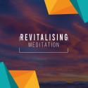 #Revitalising Meditation