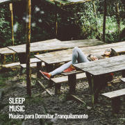 Sleep Music: Música para Dormitar Tranquilamente