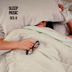 Sleep Music, Música De Relajación Para Dormir Profundamente Sesión 8