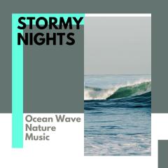 Stormy Nights - Ocean Wave Nature Music