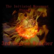 The Initiated Movement Presents: 3rd Degree Weather