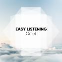 #Easy Listening Quiet