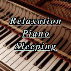 Relaxation Piano Sleeping