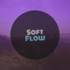 #Soft Flow