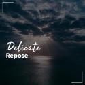 #Delicate Repose
