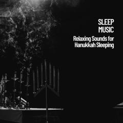 Sleep Music: Relaxing Sounds for Hanukkah Sleeping