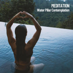 Meditation: Water Pillar Contemplation