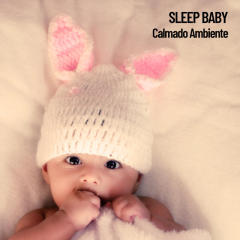 Sleep Baby: Calmado Ambiente