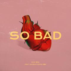 So Bad (feat. 王嘉尔)
