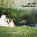 Sleep Baby: Relaxing River Sounds