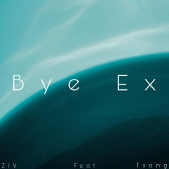 Bye Ex（feat. 梁老师Tsong）