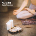 Meditation: Crystal Relaxation